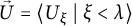 ⃑ upper U equals left angle bracket upper U Subscript xi Baseline tilde vertical bar tilde xi less than lamda right angle bracket