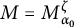 upper M equals upper M Subscript alpha 0 Superscript zeta