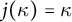 j left parenthesis kappa right parenthesis equals kappa