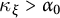 kappa Subscript xi Baseline greater than alpha 0