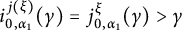 i Subscript 0 comma alpha 1 Superscript j left parenthesis xi right parenthesis Baseline left parenthesis gamma right parenthesis equals j Subscript 0 comma alpha 1 Superscript xi Baseline left parenthesis gamma right parenthesis greater than gamma
