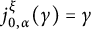 j Subscript 0 comma alpha Superscript xi Baseline left parenthesis gamma right parenthesis equals gamma
