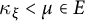 kappa Subscript xi Baseline less than mu element of upper E