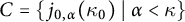 upper C equals StartSet j Subscript 0 comma alpha Baseline left parenthesis kappa 0 right parenthesis tilde vertical bar tilde alpha less than kappa EndSet