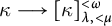 kappa long right arrow kappa Subscript lamda comma less than mu Superscript less than omega