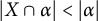 StartAbsoluteValue upper X intersection alpha EndAbsoluteValue less than StartAbsoluteValue alpha EndAbsoluteValue