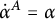 ̇ alpha Superscript upper A Baseline equals alpha