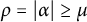 rho equals StartAbsoluteValue alpha EndAbsoluteValue greater than or equals mu