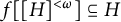 f upper H right bracket less than omega Superscript right bracket Baseline subset of or equal to upper H