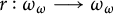 r colon omega Subscript omega Baseline long right arrow omega Subscript omega Baseline