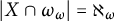 StartAbsoluteValue upper X intersection omega Subscript omega Baseline EndAbsoluteValue equals normal first transfinite cardinal Subscript omega
