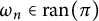omega Subscript n Baseline element of r a n left parenthesis pi right parenthesis
