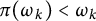 pi left parenthesis omega Subscript k Baseline right parenthesis less than omega Subscript k