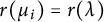 r left parenthesis mu Subscript i Baseline right parenthesis equals r left parenthesis lamda right parenthesis