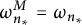 omega Subscript n Sub Subscript asterisk Superscript upper M Baseline equals omega Subscript n Sub Subscript asterisk