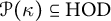 script upper P left parenthesis kappa right parenthesis subset of or equal to upper H upper O upper D