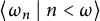left angle bracket omega Subscript n Baseline tilde vertical bar tilde n less than omega right angle bracket