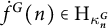 ̇ f Superscript upper G Baseline left parenthesis n right parenthesis element of upper H Subscript kappa Sub Subscript n Sub Superscript upper G