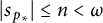 StartAbsoluteValue s Subscript p Sub Subscript asterisk Subscript Baseline EndAbsoluteValue less than or equals n less than omega