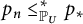 p Subscript n Baseline less than or equals Superscript asterisk Baseline upper P Subscript upper U Baseline Subscript bar Baseline p asterisk