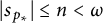 StartAbsoluteValue s Subscript p Sub Subscript asterisk Subscript Baseline EndAbsoluteValue less than or equals n less than omega