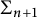 upper Sigma Subscript n plus 1