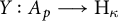 upper Y colon upper A Subscript p Baseline long right arrow upper H Subscript kappa Baseline