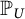 upper P Subscript upper U