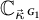 upper C Subscript ⃑ kappa Sub Superscript backslash hspace 0.7 p t upper G 1