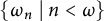 StartSet omega Subscript n Baseline tilde vertical bar tilde n less than omega EndSet