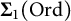 upper Sigma 1 left parenthesis upper O r d right parenthesis