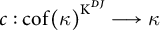 c colon c o f left parenthesis kappa right parenthesis Superscript upper K Super Superscript upper D upper J Superscript Baseline long right arrow kappa