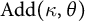 upper A d d left parenthesis kappa comma theta right parenthesis
