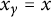 x Subscript gamma Baseline equals x