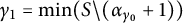 gamma 1 equals min Underscript upper S Endscripts backslash left parenthesis alpha Subscript gamma 0 Baseline plus 1 right parenthesis right parenthesis