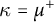 kappa equals mu Superscript plus
