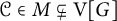 script upper C element of upper M subset of or not equals normal upper V upper G