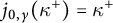 j Subscript 0 comma gamma Baseline left parenthesis kappa Superscript plus Baseline right parenthesis equals kappa Superscript plus