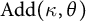 upper A d d left parenthesis kappa comma theta right parenthesis