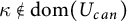 kappa not an element of d o m left parenthesis upper U Subscript c a n Baseline right parenthesis