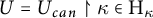 upper U equals upper U Subscript c a n Baseline up harpoon with barb right kappa element of upper H Subscript kappa