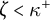 zeta less than kappa Superscript plus