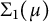 upper Sigma 1 left parenthesis mu right parenthesis