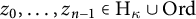 z 0 comma midline horizontal ellipsis comma z Subscript n minus 1 Baseline element of upper H Subscript kappa Baseline union upper O r d