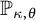 upper P Subscript kappa comma theta