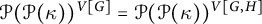 script upper P left parenthesis script upper P left parenthesis kappa right parenthesis right parenthesis Superscript upper V upper G Baseline equals script upper P left parenthesis script upper P left parenthesis kappa right parenthesis right parenthesis Superscript upper V upper G comma upper H