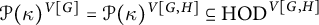 script upper P left parenthesis kappa right parenthesis Superscript upper V upper G Baseline equals script upper P left parenthesis kappa right parenthesis Superscript upper V upper G comma upper H Baseline subset of or equal to upper H upper O upper D Superscript upper V upper G comma upper H