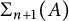 upper Sigma Subscript n plus 1 Baseline left parenthesis upper A right parenthesis
