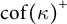 c o f left parenthesis kappa right parenthesis Superscript plus