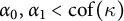 alpha 0 comma alpha 1 less than c o f left parenthesis kappa right parenthesis